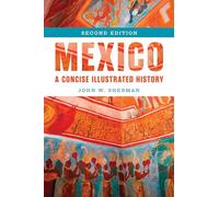 Mexico: A Concise Illustrated History