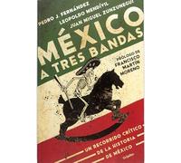 México a tres bandas / Mexico Decoded