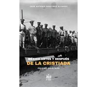 México antes y después de la Cristiada (Prisma cristero)