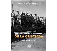 México antes y después de la Cristiada (Prisma cristero)