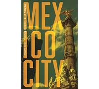 Mexico City: Cradle of Empires (Cityscopes)