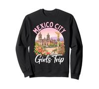Mexico City Girls Trip CDMX Friends Trip Sweatshirt