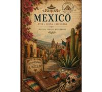 Mexico Dreams: Mexican Inspired Vintage Journal for Notes, Writing and Everyday Creativity | 120 Lined Pages , 6x9 Size