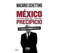 México En El Precipicio: El Fracaso Economico De La 4t
