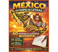 México en Sopa de Letras: 60 Sopas de Letras Temáticas | Letra Grande | Fácil de Leer: Libro de actividades para adultos y adultos mayores | Nivel ... | Relajación mental, memoria y concentración