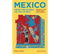 Mexico : From the Olmecs to the Aztecs