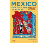 Mexico: From the Olmecs to the Aztecs