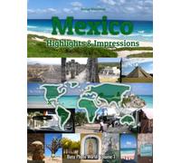 Mexico Highlights & Impressions: Busy Photo World: Volume 1