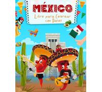 México Libro para Colorear con Datos: Fiestas, Cultura y Paisajes de México para Niños (Libros para Colorear con Datos para Niños)