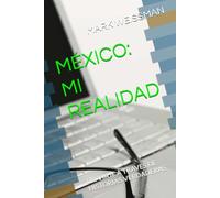 MÉXICO: MI REALIDAD: UN VIAJE A TRAVES DE HISTORIAS VERDADERAS