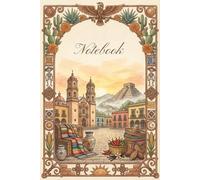 Mexico Notebook: Mexican-Inspired Journal for Notes, Travel & Daily Writing | 120 Lined Pages | 6x9 Inches