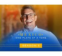 Mexico: One Plate at a Time with Rick Bayless