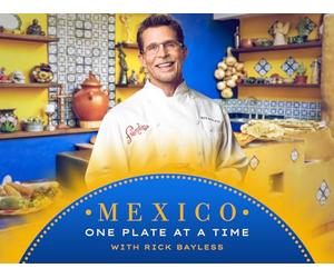 Mexico: One Plate at a Time with Rick Bayless