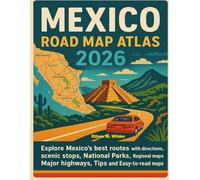 Mexico Road Map Atlas 2026: Explore Mexico best routes with directions, scenic stops, National Parks, Regional maps, Major high ways, Tips and Easy-to-read maps.