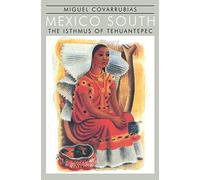 Mexico South: The Isthmus of Tehuantepec