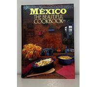 Mexico: The Beautiful Cookbook by Marilyn Tausend (1996) Hardcover