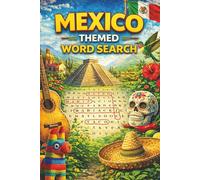 Mexico Themed Word Search: 55 Mexico-Themed Word Search Puzzles Featuring Mexican Culture, Food, Landmarks & History | Fun Travel Puzzle Book for ... Brain Games with Solutions | 6x9 Puzzle Book