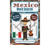 Mexico Word Search Puzzle Book: For Adults, Seniors, and Teens | Easy to Read, 50+ Mexican Themed Word Searches With Geography, Cuisine, Festivals, ... Vacations, Holidays, Breaks, and Quiet Times