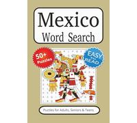 Mexico Word Search Puzzle Book: Word search book with Easy to Read Print about Mexico and more | 50+ Puzzles... Gift for Vacations, Holidays and Free Times