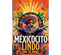 MÉXICOCITO LINDO: Crónicas de un Español en México: 1 (Crónicas de Hugo: Desventuras por el mundo)