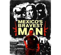 Mexico's Bravest Man