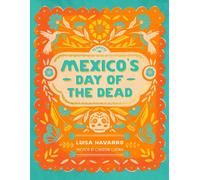 Mexico's Day of the Dead: A Celebration of Life Through Photos and Stories by Lu