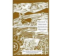Mexico's Second Agrarian Reform: Household and Community Responses, 1990-1994 (Transformation of Rural Mexico Series)