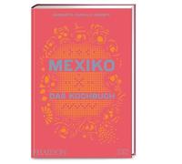 Mexiko - Das Kochbuch: Die Bibel der mexikanisc, Arronte, Voges, Gorblich-Ba.