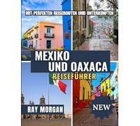 MEXIKO UND OAXACA REISEFÜHRER 2025- 2026