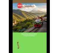 Mexique en train 2026: Guide complet du voyage en train à travers les villes, les côtes, les ruines antiques et les trésors cachés du Mexique: 75 (Explore the World by Train in 2026)