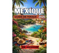 MEXIQUE GUIDE DE VOYAGE 2026