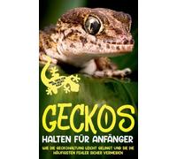 Meydorn - Geckos halten fr Anfnger Wie die Geckohaltung leicht geli - X555z