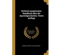 Meyer - Kritisch exegetisches Handbuch ber die Apostelgeschichte Vie - X555z