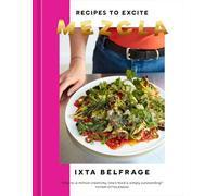 Mezcla: Recipes to Excite By Ixta Belfrage