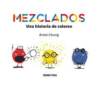 Mezclados. Una Historia de Colores: Una historia de colores/ A Colorful Story (Álbumes)