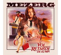 MEZERG - VOL RETARD DE 42 MN
