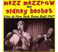 Mezz Mezzrow & Sidney Bechet - Live at New York Town Hall 1947