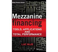 Mezzanine Financing – Tools, Applications and Total Performance (The Wiley Finance Series)
