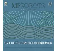 MF Robots - Make The Call - Two Soul Fusion Remixes