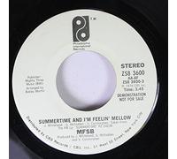 MFSB 45 RPM SUMMERTIME AND I'M FEELING MELLOW / SUMMERTIME AND I'M FEELING MELLOW