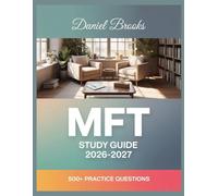MFT Study Guide 2026-2027: In-Depth Material Review with Practice Question Set, Complete Answer Keys, and Solutions