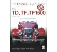 MG TD, TF & TF1500: The Essential Buyer’s Guide