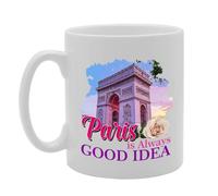 MG5624 Paris is Always Good Idea Paris Arc de Triomphe Landmark Souvenir Gift Novelty Tea Coffee Ceramic Gift Mug