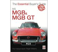 MGB & MGB GT : The Essential Buyer's Guide