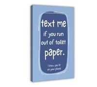 MGDUJGH Text Me If You Run Out of Toilet Paper Funny Bathroom Sign Canvas Modern Poster Wall Art Prints Paintings Living Room Bedroom Decor 16x24inch(40x60cm)