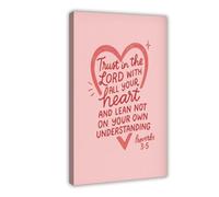 MGDUJGH Trust in The Lord with All Your Heart Bible Verses Pink Christian Quotes Canvas Art Wall Decor Posters Home Bar Restaurant Garage Cafe Logo Gift 16x24inch(40x60cm)