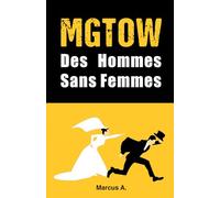 MGTOW : Des hommes sans femmes
