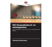 MH Kinaesthetics® et salutogenèse: Une contribution à la promotion de la santé globale 2e édition