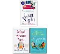Mhairi McFarlane 3 Books Collection Set (Last Night, Mad about You, Between Us)