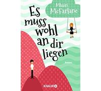 Mhairi McFarlane Katharina Volk Es muss wohl an dir liegen: Roman (Paperback)